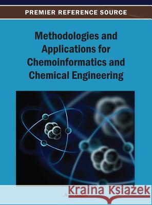 Methodologies and Applications for Chemoinformatics and Chemical Engineering A. K. Haghi 9781466640108 Engineering Science Reference - książka