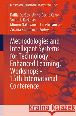 Methodologies and Intelligent Systems for Technology Enhanced Learning, Workshops - 15th International Conference Dalila Dur?es Anne-Cecile Caron Sokratis Karkalas 9783032157423 Springer - książka