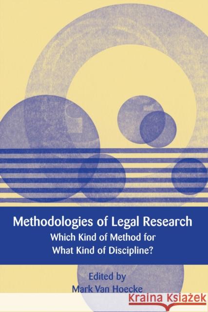 Methodologies of Legal Research: Which Kind of Method for What Kind of Discipline? Van Hoecke, Mark 9781849464994  - książka
