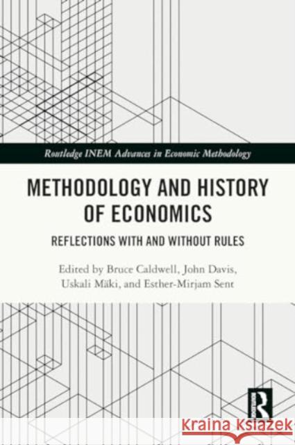 Methodology and History of Economics: Reflections with and Without Rules Bruce Caldwell John Davis Uskali M?ki 9781032209494 Routledge - książka