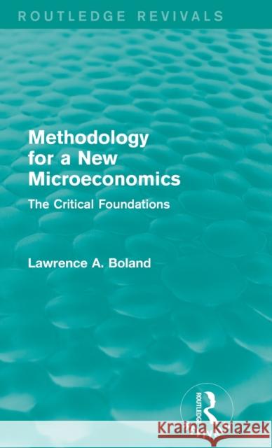 Methodology for a New Microeconomics : The Critical Foundations Lawrence A. Boland 9781138776333 Routledge - książka