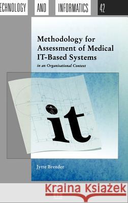 Methodology for Assessment of Medical IT-based Systems in an Organisational Context J. Brender 9789051993370 IOS Press - książka