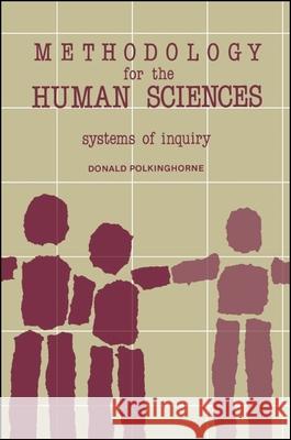 Methodology for Human SC: Systems of Inquiry Donald Polkinghorne 9780873956642 State University of New York Press - książka