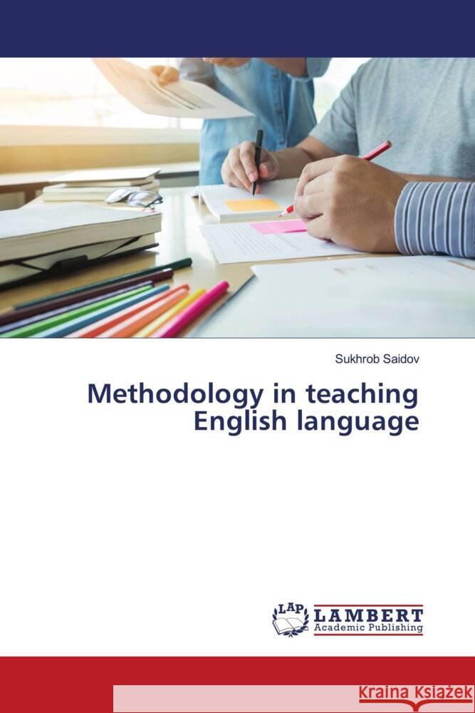 Methodology in teaching English language Saidov, Sukhrob 9786205528525 LAP Lambert Academic Publishing - książka