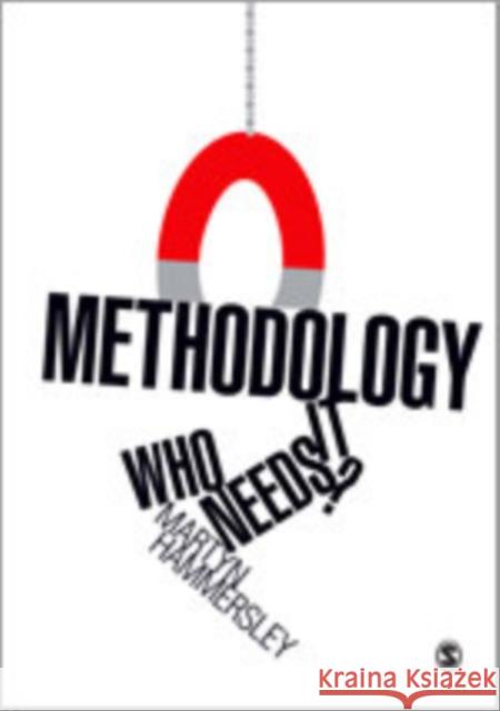 Methodology: Who Needs It? Martyn Hammersley 9781849202046 Sage Publications (CA) - książka