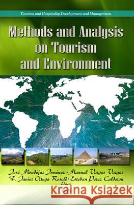 Methods & Analysis on Tourism & Environment José Mondéjar Jiménez, Manuel Vargas Vargas, F Javier Ortega Rosell, Esteban Perez Calderon 9781624178245 Nova Science Publishers Inc - książka