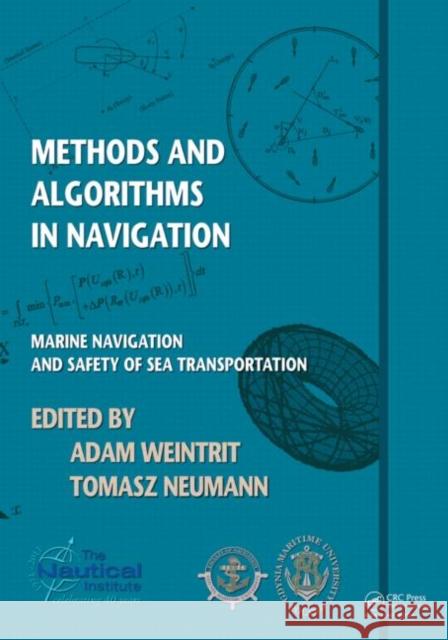 Methods and  Algorithms in Navigation : Marine Navigation and Safety of Sea Transportation Adam Weintrit Tomasz Neumann 9780415691147 CRC Press - książka