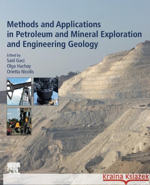 Methods and Applications in Petroleum and Mineral Exploration and Engineering Geology Said Gaci Olga Hachay Orietta Nicolis 9780323856171 Elsevier - książka