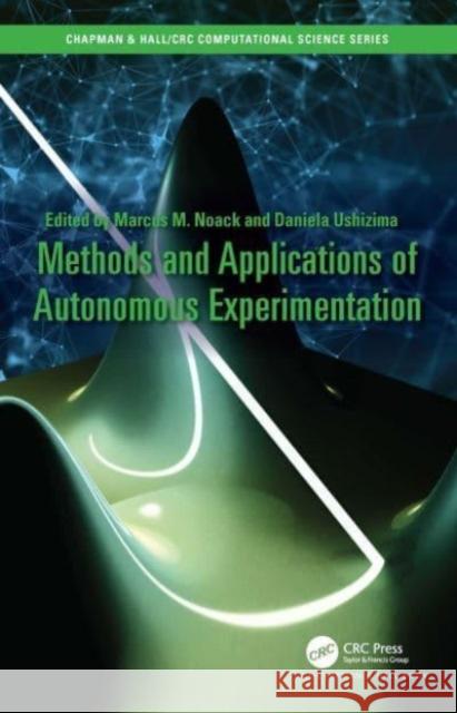 Methods and Applications of Autonomous Experimentation  9781032314655 Taylor & Francis Ltd - książka