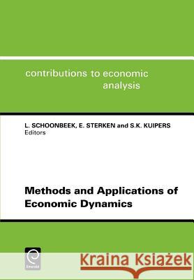 Methods and Applications of Economic Dynamics: Workshop : Invited Papers L. Schoonbeek, S.K. Kuipers, E. Sterken 9780444814654 Emerald Publishing Limited - książka