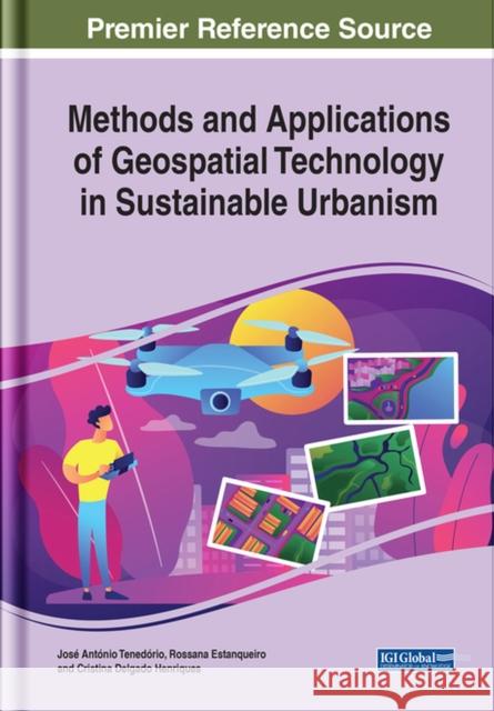 Methods and Applications of Geospatial Technology in Sustainable Urbanism José António Tenedório, Rossana Estanqueiro 9781799822493 Eurospan (JL) - książka
