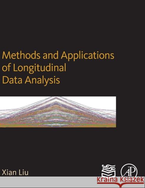 Methods and Applications of Longitudinal Data Analysis Xian Liu Charles E. Engel 9780128013427 Academic Press - książka