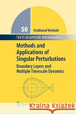 Methods and Applications of Singular Perturbations: Boundary Layers and Multiple Timescale Dynamics Verhulst, Ferdinand 9781441919922 Not Avail - książka