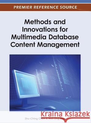 Methods and Innovations for Multimedia Database Content Management Shu-Ching Chen 9781466617919 Information Science Reference - książka