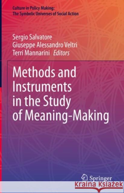 Methods and Instruments in the Study of Meaning-Making Sergio Salvatore Giuseppe Alessandro Veltri Terri Mannarini 9783031219948 Springer - książka