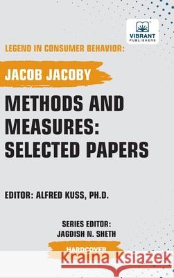 Methods and Measures: Selected Papers Jacob Jacoby Vibrant Publishers 9781636515892 Vibrant Publishers - książka