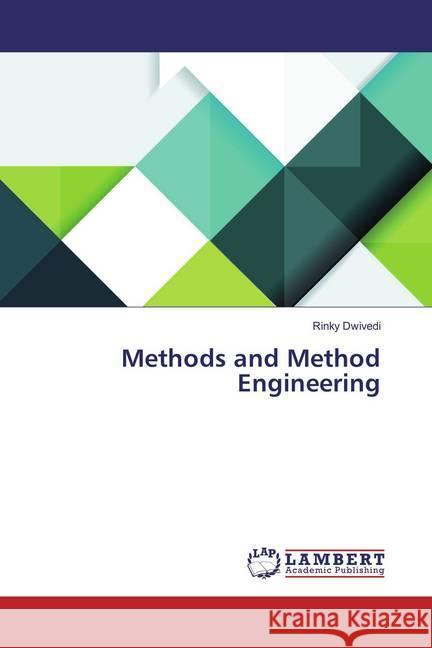 Methods and Method Engineering Dwivedi, Rinky 9783659828089 LAP Lambert Academic Publishing - książka