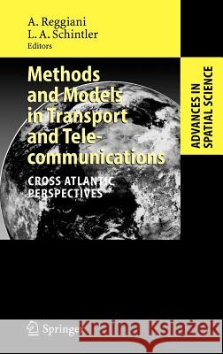 Methods and Models in Transport and Telecommunications: Cross Atlantic Perspectives Aura Reggiani, Laurie A. Schintler 9783540258599 Springer-Verlag Berlin and Heidelberg GmbH &  - książka