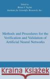Methods and Procedures for the Verification and Validation of Artificial Neural Networks B. J. Taylor Brian J. Taylor Spiro Skias 9780387282886 Springer