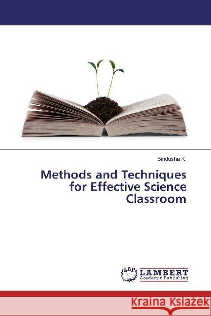 Methods and Techniques for Effective Science Classroom K., Bindusha 9786200004772 LAP Lambert Academic Publishing - książka