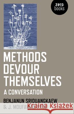 Methods Devour Themselves: a conversation J. Moufawad-Paul 9781785358265 Collective Ink - książka