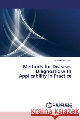 Methods for Diseases Diagnostic with Applicability in Practice Chesca Antonella 9783847345022 LAP Lambert Academic Publishing - książka