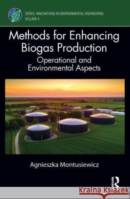 Methods for Enhancing Biogas Production Agnieszka Montusiewicz 9780367433918 CRC Press - książka