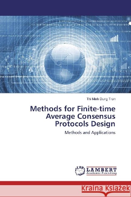 Methods for Finite-time Average Consensus Protocols Design : Methods and Applications Tran, Thi Minh Dung 9783659960901 LAP Lambert Academic Publishing - książka