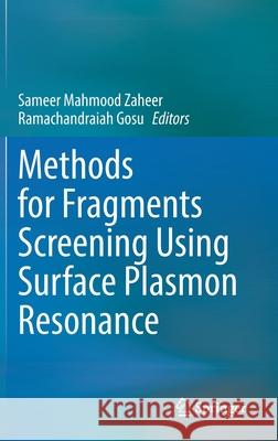 Methods for Fragments Screening Using Surface Plasmon Resonance Sameer Mahmood Ramachandraiah Ramachandraia 9789811615351 Springer - książka