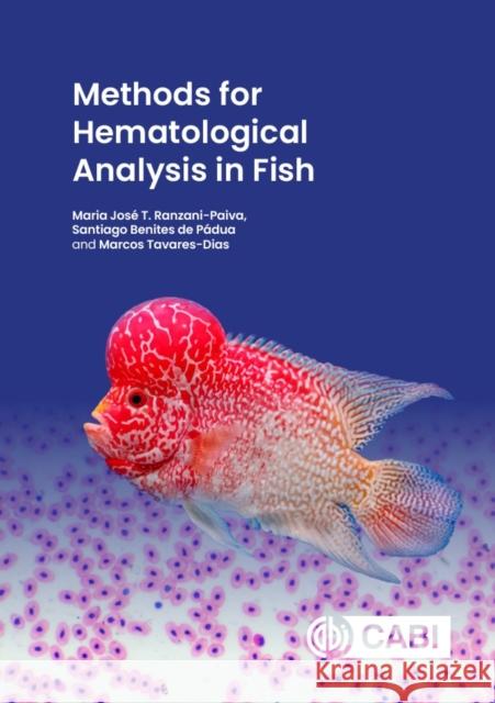 Methods for Hematological Analysis in Fish Dr Marcos (Biologist, Brazilian Agricultural Research Corporation (EMBRAPA), Brazil) Tavares-Dias 9781836991748 CABI Publishing - książka