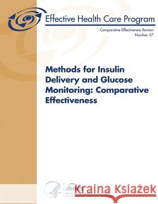 Methods for Insulin Delivery and Glucose Monitoring: Comparative Effectiveness: Comparative Effectiveness Review Number 57 U. S. Department of Heal Huma Agency for Healthcare Resea An 9781483955964 Createspace - książka