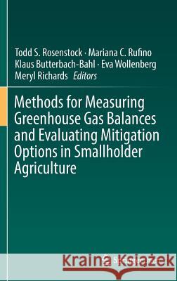 Methods for Measuring Greenhouse Gas Balances and Evaluating Mitigation Options in Smallholder Agriculture Todd S. Rosenstock Mariana C. Rufino Klaus Butterbach-Bahl 9783319297927 Springer - książka