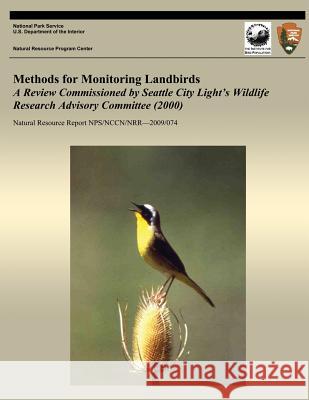 Methods for Monitoring Landbirds A Review Commissioned by Seattle City Light's Wildlife Research Advisory Committee (2000) National Park Service 9781492826552 Createspace - książka