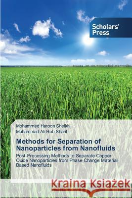 Methods for Separation of Nanoparticles from Nanofluids Sheikh Mohammed Haroon 9783639706390 Scholars' Press - książka