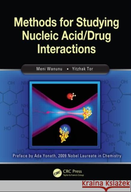 Methods for Studying Nucleic Acid/Drug Interactions Meni Wanunu Yitzhak Tor 9781439839737 CRC Press - książka