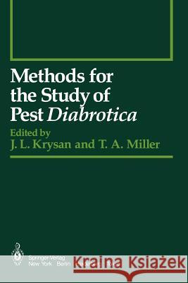 Methods for the Study of Pest Diabrotica J. L. Krysan Thomas A. Miller R. L. Metcalf 9781461293385 Springer - książka