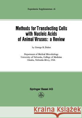 Methods for Transfecting Cells with Nucleic Acids of Animal Viruses: A Review Dubes, G. R. 9783034857741 Birkhauser - książka