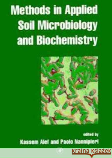 Methods in Applied Soil Microbiology and Biochemistry Alef Kassem Paolo Nannipieri 9780125138406 ELSEVIER SCIENCE & TECHNOLOGY - książka