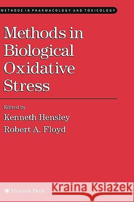 Methods in Biological Oxidative Stress Kenneth Hensley Robert A. Floyd 9780896038158 Humana Press - książka