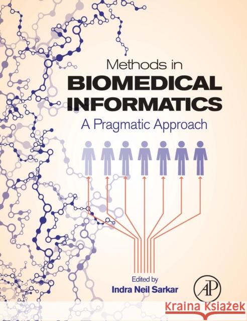 Methods in Biomedical Informatics: A Pragmatic Approach Sarkar, Neil 9780124016781  - książka