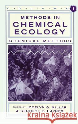 Methods in Chemical Ecology Volume 1: Chemical Methods Millar, Jocelyn G. 9780412080715 Kluwer Academic Publishers - książka