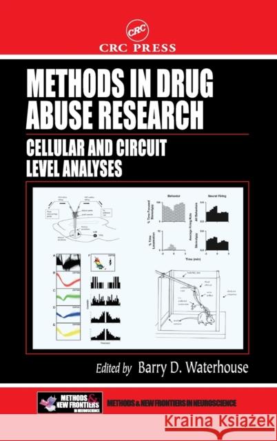 Methods in Drug Abuse Research: Cellular and Circuit Level Analyses Waterhouse, Barry D. 9780849323454 Taylor & Francis - książka