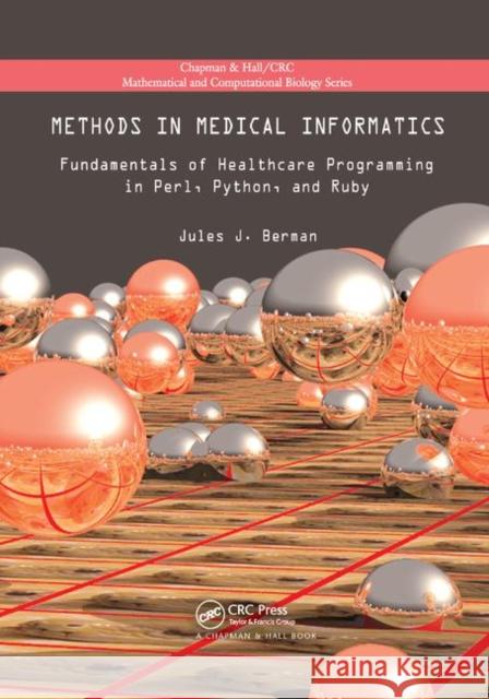 Methods in Medical Informatics: Fundamentals of Healthcare Programming in Perl, Python, and Ruby Berman, Jules J. 9781138374416 Taylor and Francis - książka