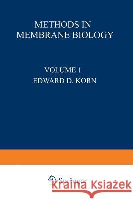 Methods in Membrane Biology: Volume 1 Korn, Edward D. 9781461574248 Springer - książka