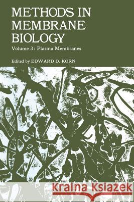 Methods in Membrane Biology: Volume 3 Plasma Membranes Korn, Edward D. 9781475702675 Springer - książka