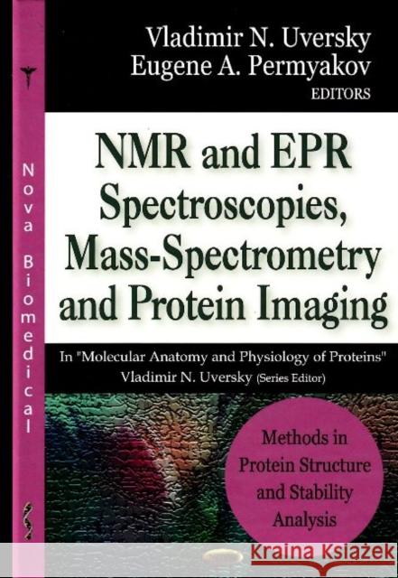 Methods in Protein Structure & Stability Analysis: NMR & EPR Spectroscopies, Mass-Spectrometry & Protein Imaging Vladimir N Uversky, Eugene A Permyakov 9781600217050 Nova Science Publishers Inc - książka