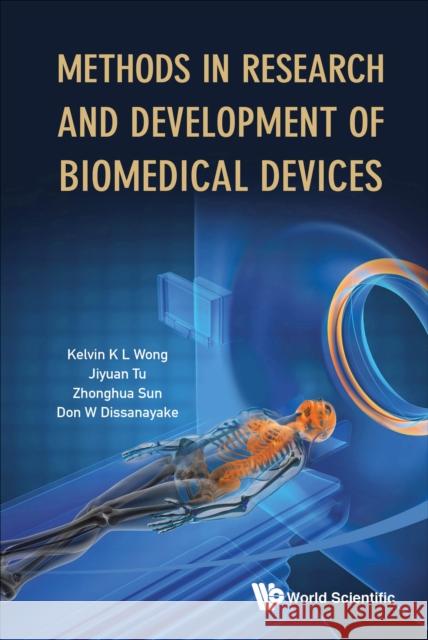 Methods in Research and Development of Biomedical Devices Wong, Kelvin Kian Loong 9789814434997  - książka