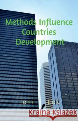 Methods Influence Countries Development John Lok 9798885919722 Notion Press, Inc. - książka