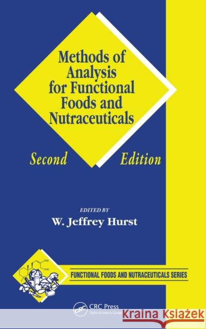 Methods of Analysis for Functional Foods and Nutraceuticals Hurst (W. ) Jeffrey 9780849373145 TAYLOR & FRANCIS LTD - książka