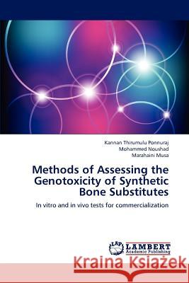 Methods of Assessing the Genotoxicity of Synthetic Bone Substitutes Kannan Thirumul Mohammed Noushad Marahaini Musa 9783659185496 LAP Lambert Academic Publishing - książka